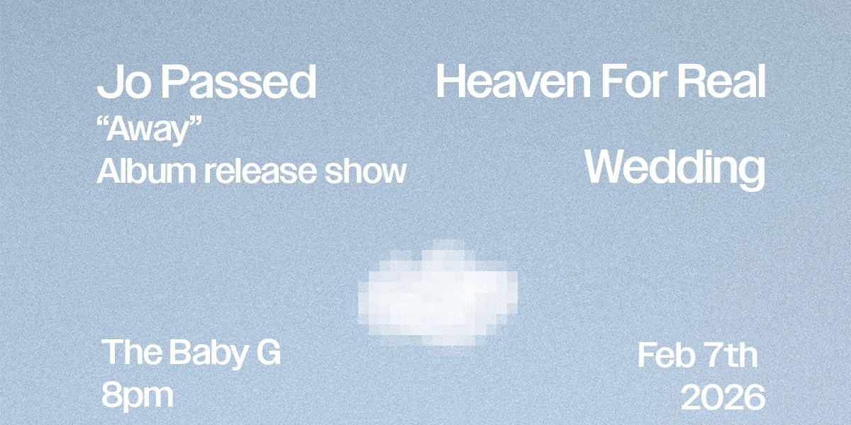Event image for Jo Passed (Record Release), Heaven for Real, Wedding