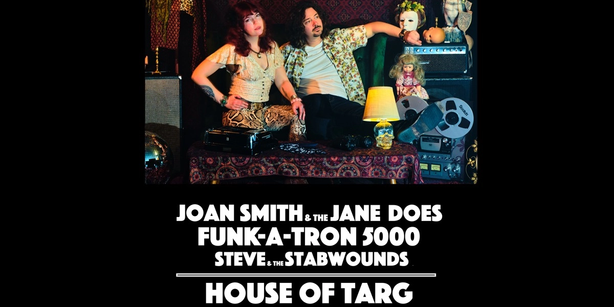 Event image for Joan Smith & the Jane Does, Funk-A-Tron 5000, Steve & the Stabwounds @ House of Targ