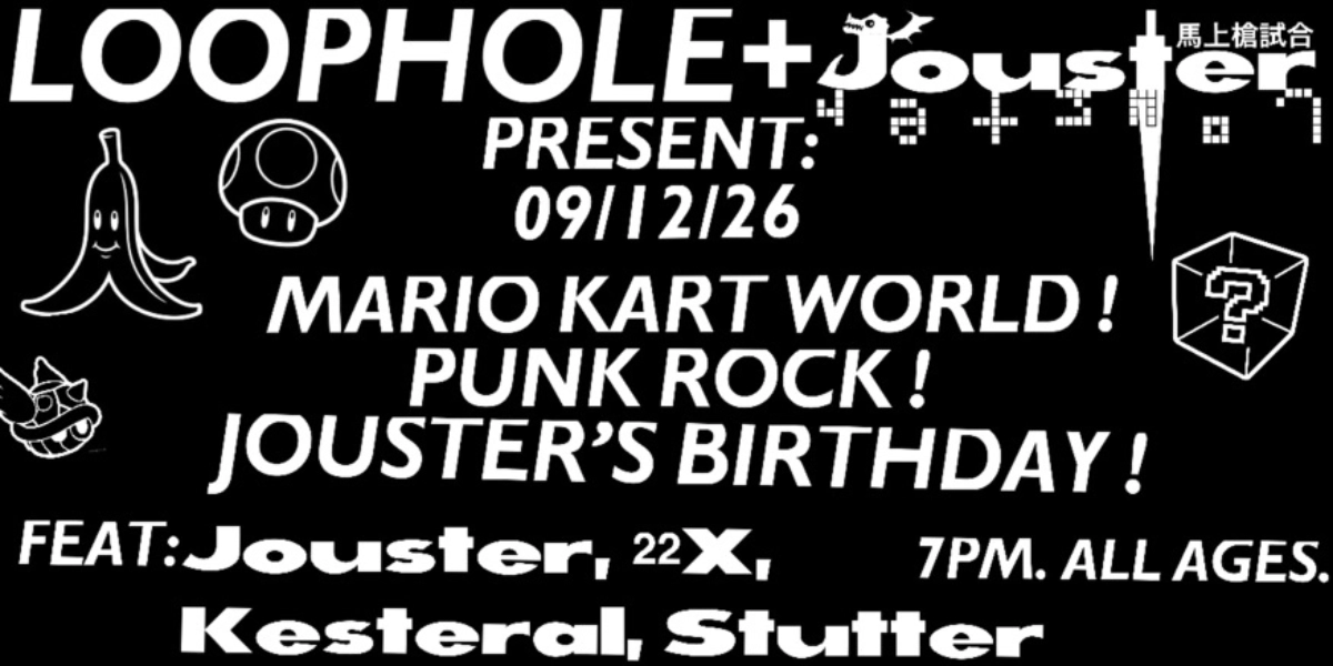 Event image for Loophole + Super Jouster: MKW Night