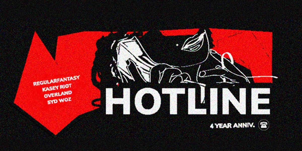 Event image for Hotline 4yr ☏ Regularfantasy, Overland, Syd Woz, Kasey Riot