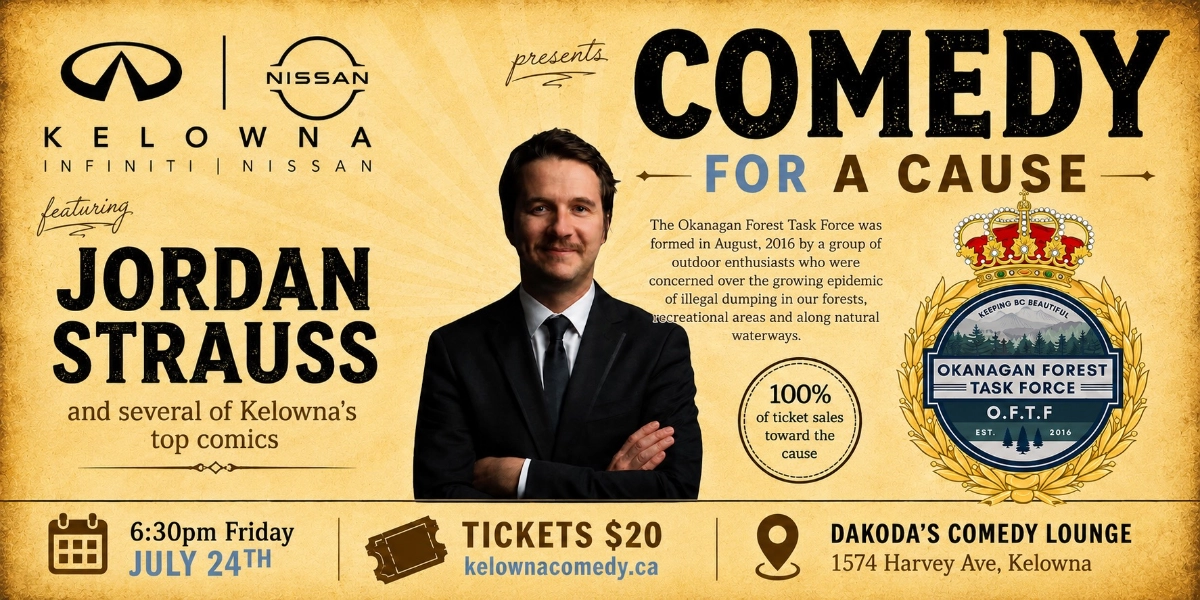 Event image for Comedy for a Cause for Okanagan Forest Task Force by Kelowna Infiniti Nissan