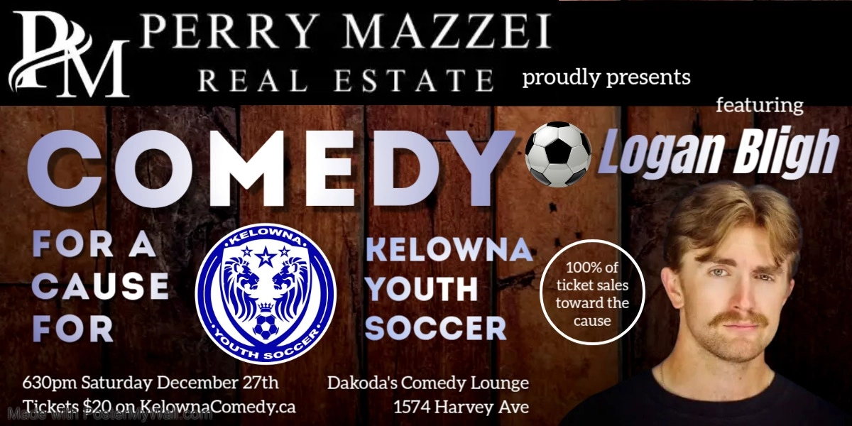 Event image for Comedy for a Cause for Kelowna Youth Soccer presented by Perry Mazzei Real Estate