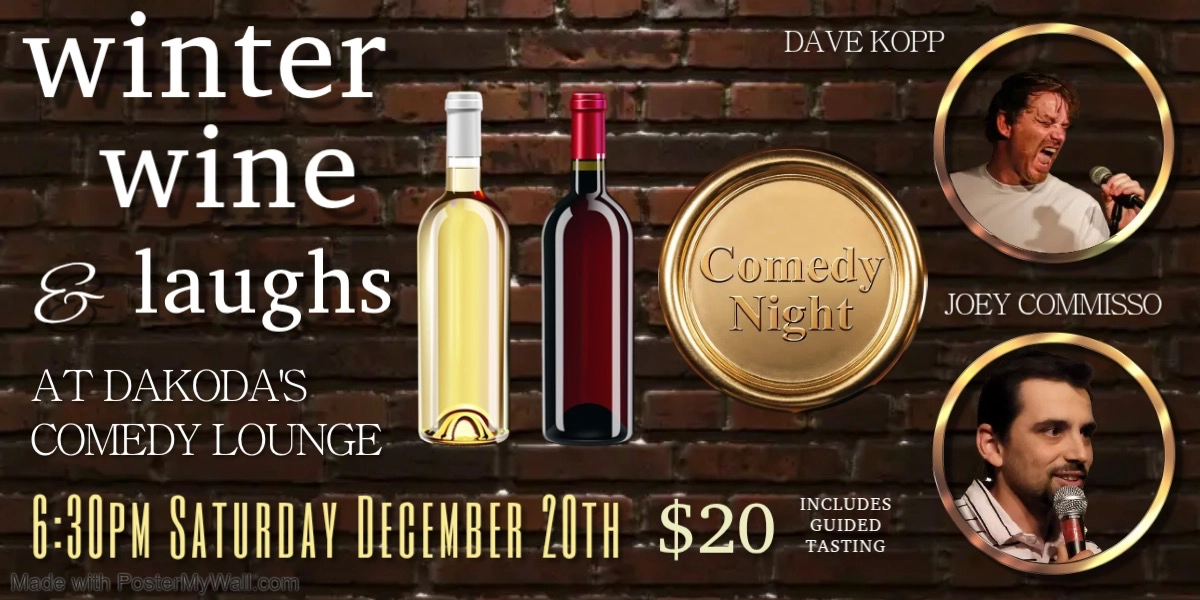 Event image for Winter Wine & Laughs at Dakoda's Comedy Lounge
