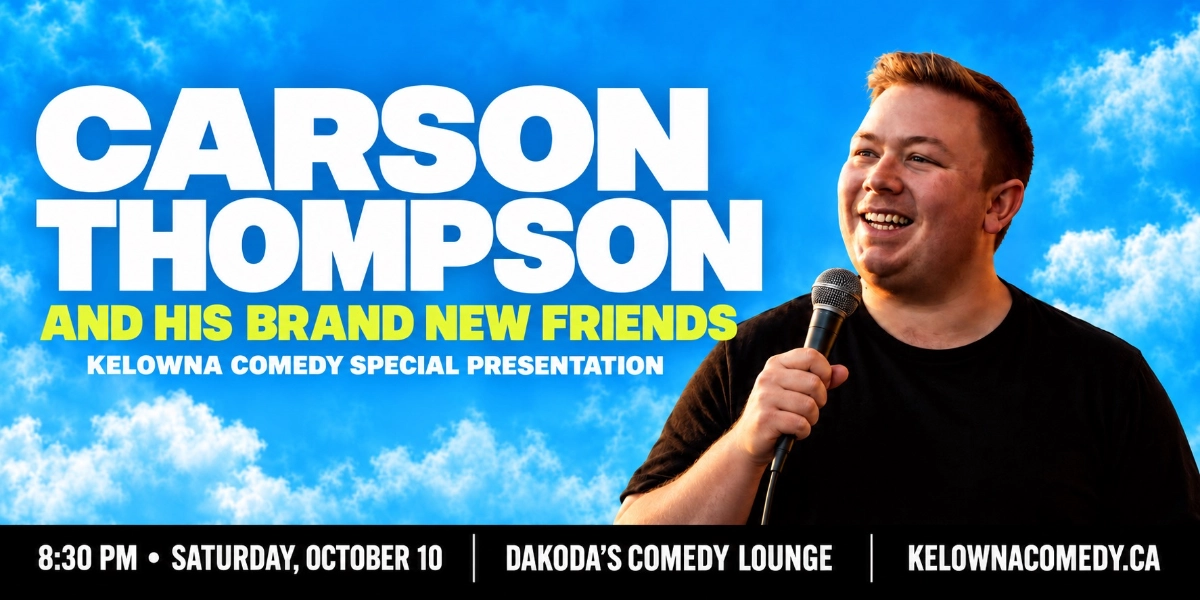 Event image for Carson Thompson and his Brand New Friends! A Kelowna Comedy Special Presentation