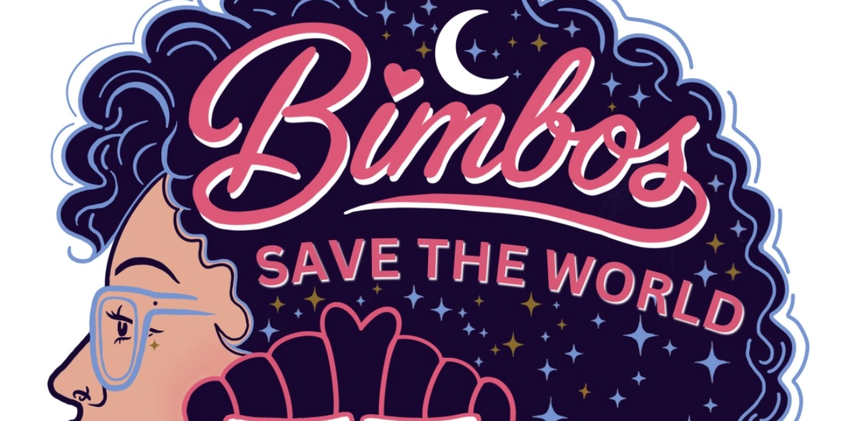Event image for Bimbos Save The World hosted by Quetzala Carson