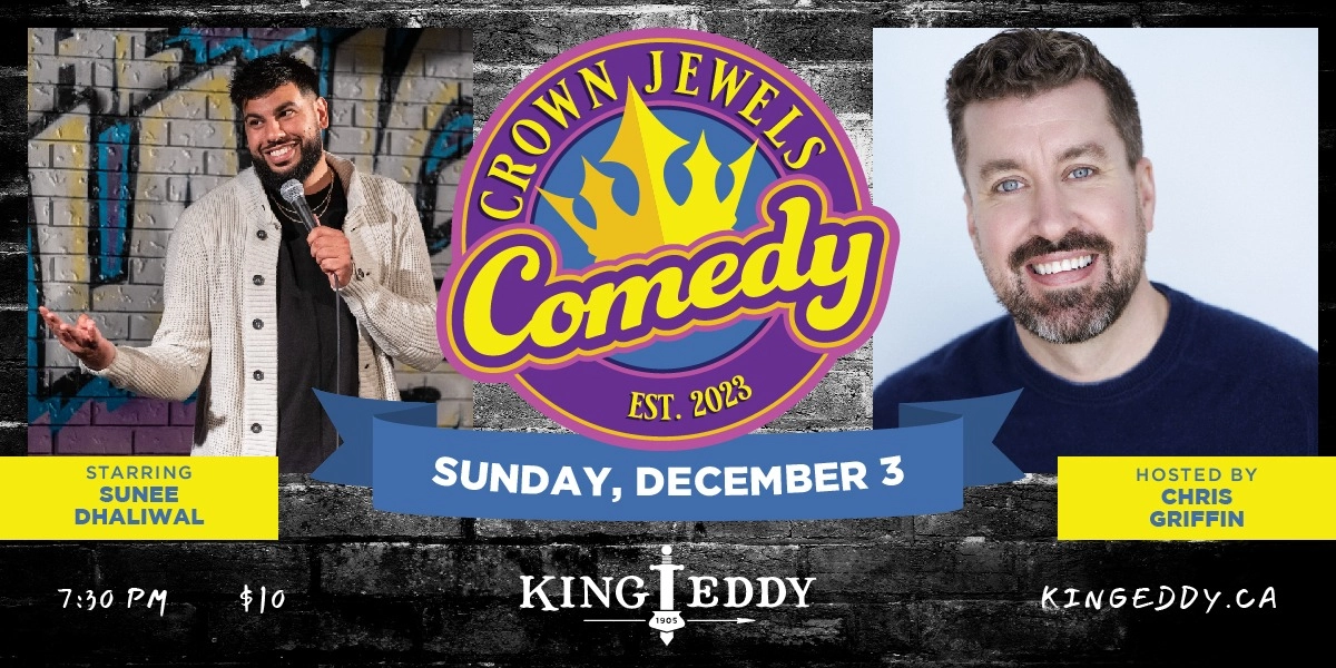 Event image for Crown Jewels Comedy Night at the King Eddy: Sunee Dhaliwal and Chris Griffin