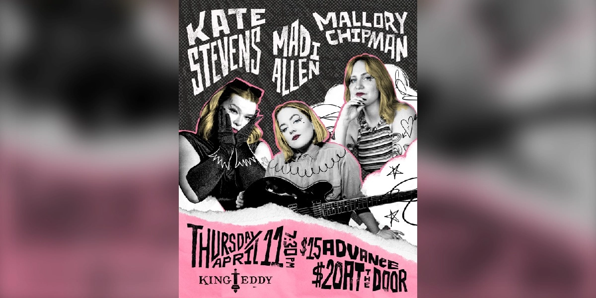 Event image for Mallory Chipman, Kate Stevens, and Madi Allen at the King Eddy