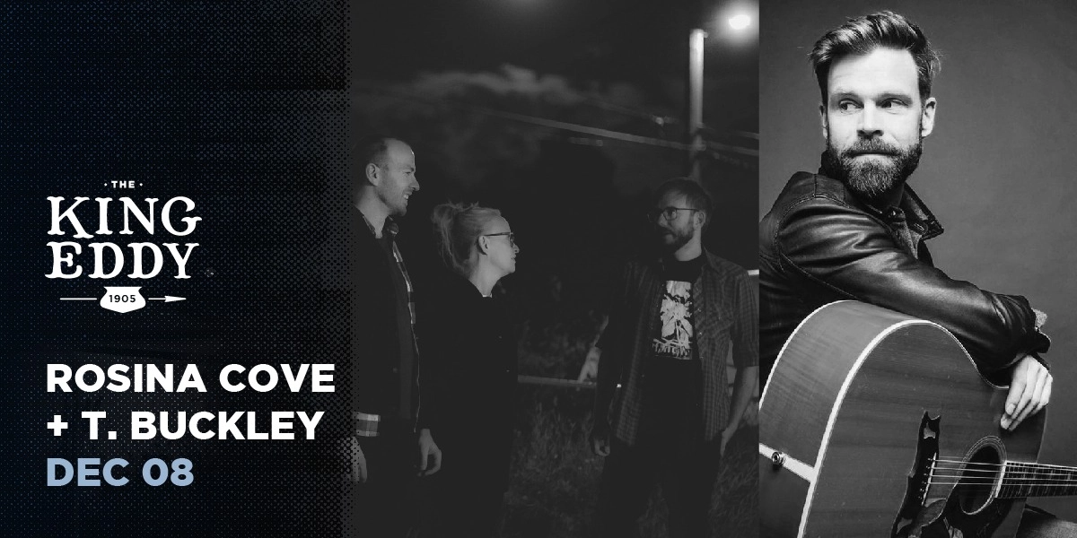 Event image for Rosina Cove and T. Buckley at the King Eddy