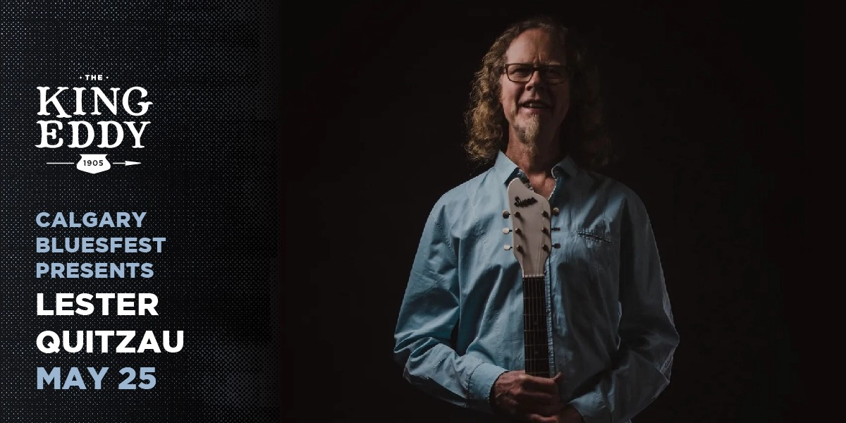 Event image for Calgary Bluesfest Presents: Lester Quitzau at the King Eddy