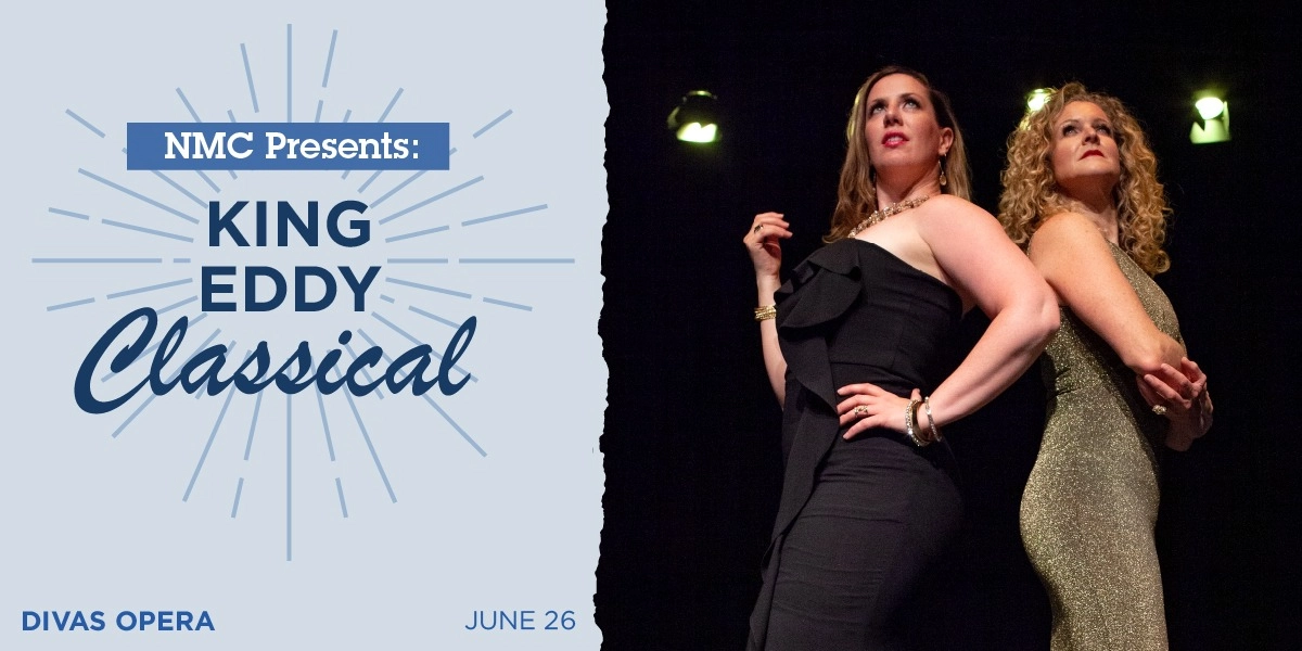 Event image for NMC Presents: King Eddy Classical – Divas Opera