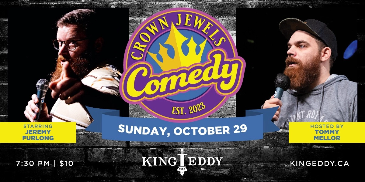 Event image for Crown Jewels Comedy Night at the King Eddy: Jeremy Furlong & Tommy Mellor