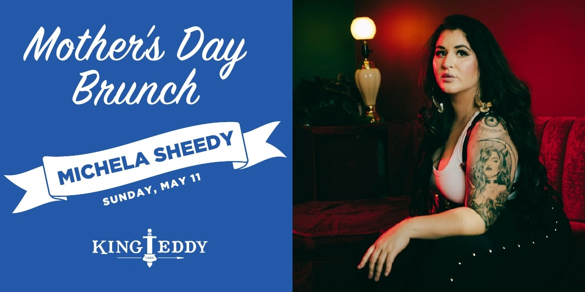 Event image for Mother's Day Brunch with Michela Sheedy at the King Eddy