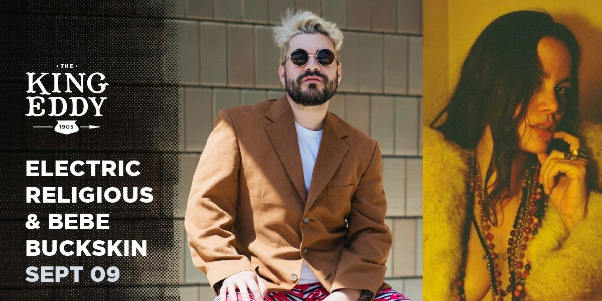 Event image for Electric Religious & Bebe Buckskin at the King Eddy