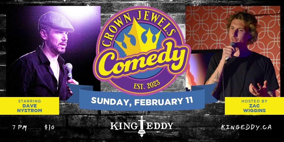 Event image for Crown Jewels Comedy Night at the King Eddy: Dave Nystrom and Zac Wiggins