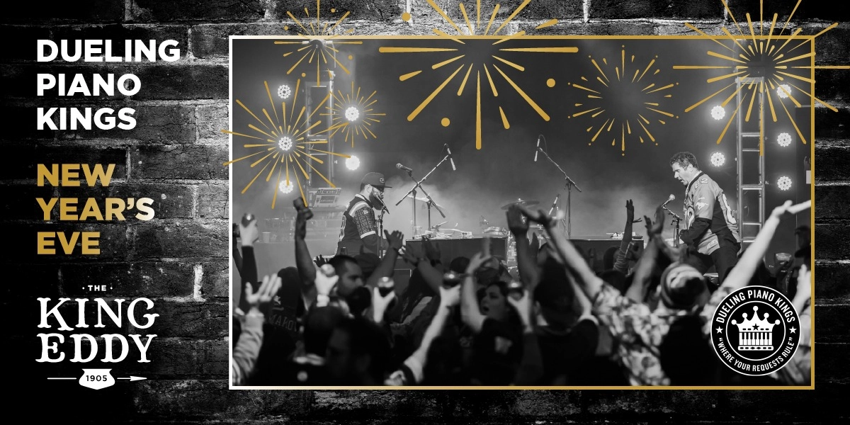 Event image for New Year's Eve with Dueling Piano Kings at the King Eddy