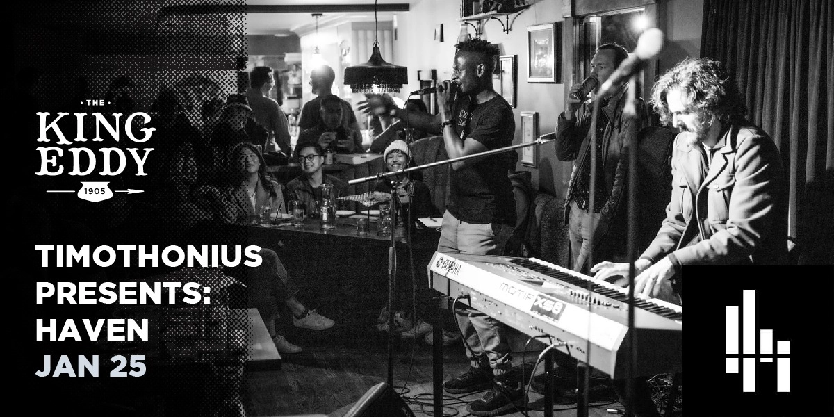 Event image for Timothonius Presents: HAVEN at the King Eddy