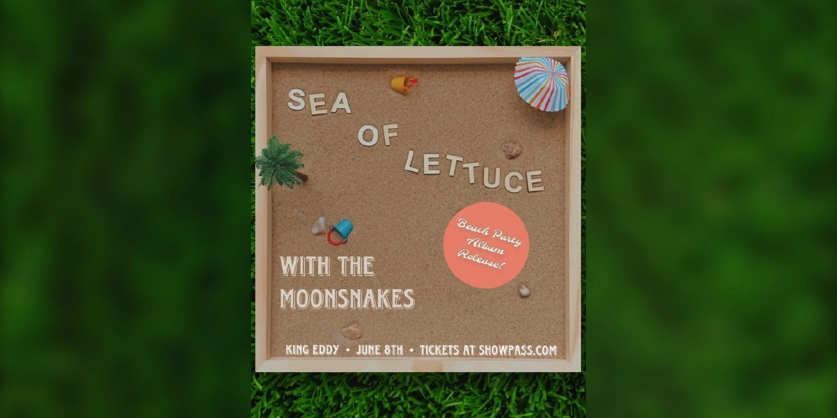 Event image for Sea of Lettuce — Album Release at the King Eddy