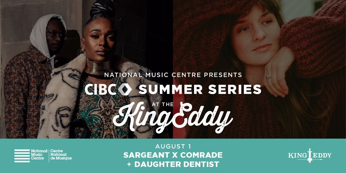 Event image for NMC Presents: CIBC Summer Series — Sargeant X Comrade with Daughter Dentist
