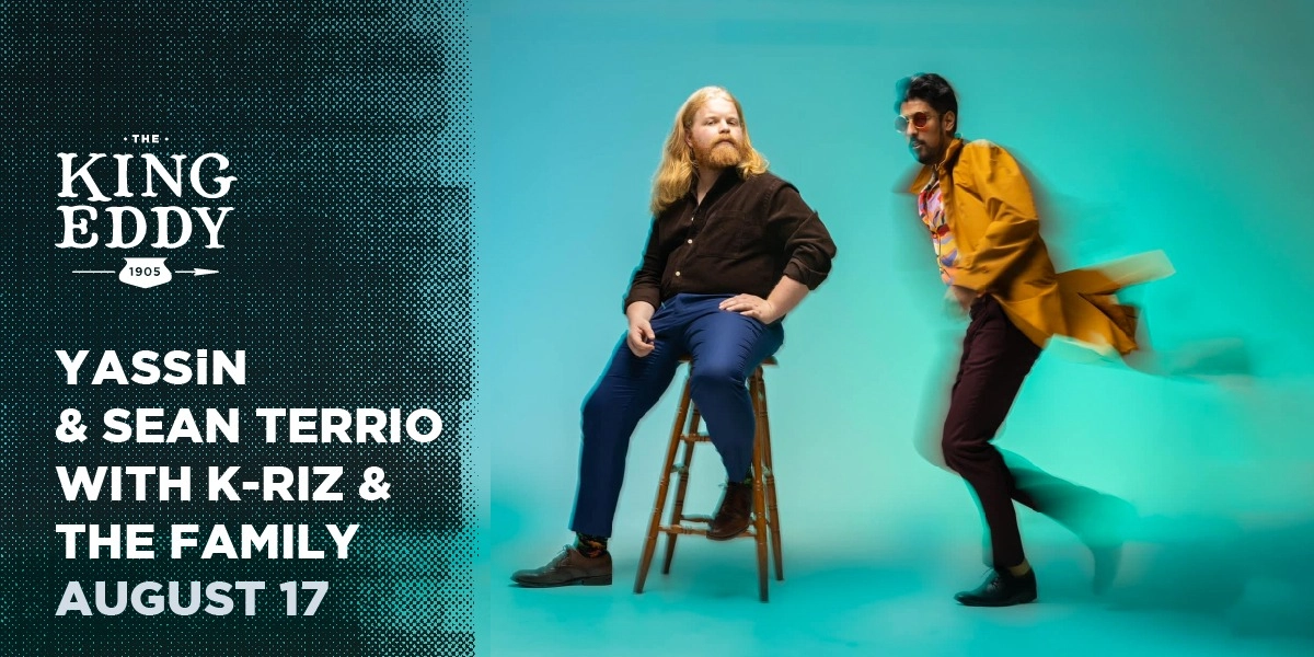 Event image for YASSiN & Sean Terrio with K-Riz & The Family at the King Eddy