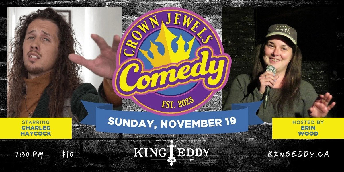 Event image for Crown Jewels Comedy Night at the King Eddy: Charles Haycock & Erin Wood