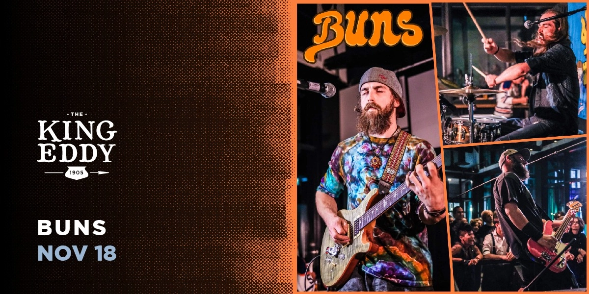 Event image for BUNS at the King Eddy