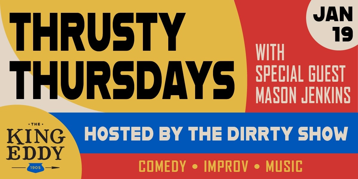 Event image for Thrusty Thursdays: The Dirrty Show with Mason Jenkins