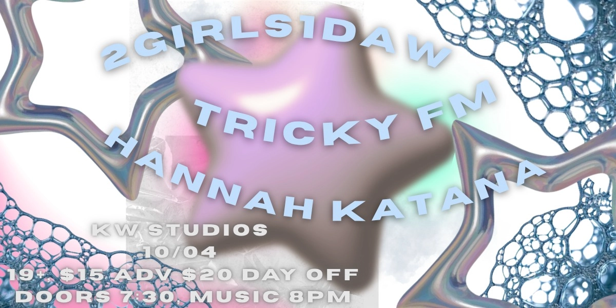 Event image for 2 Girls 1 Daw, Tricky FM (US) and Hannah Katana