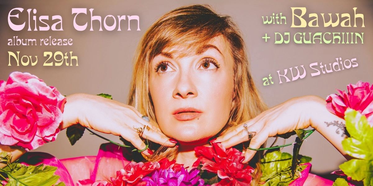 Event image for Elisa Thorn "xiik" Album Release w/ Hannah Epperson  + DJ GUACHIIIN