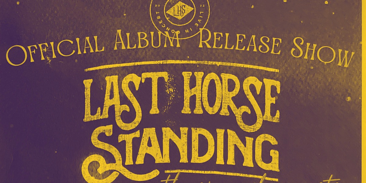 Event image for Last Horse Standing Album Release Show