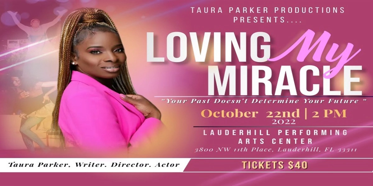 Event image for Taura Parker Production presents: Loving My Miracle
