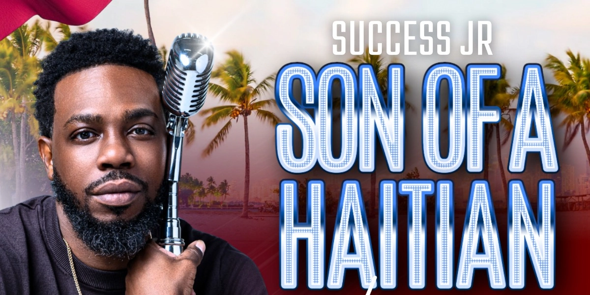 Event image for Success Jr: SON OF A HAITIAN