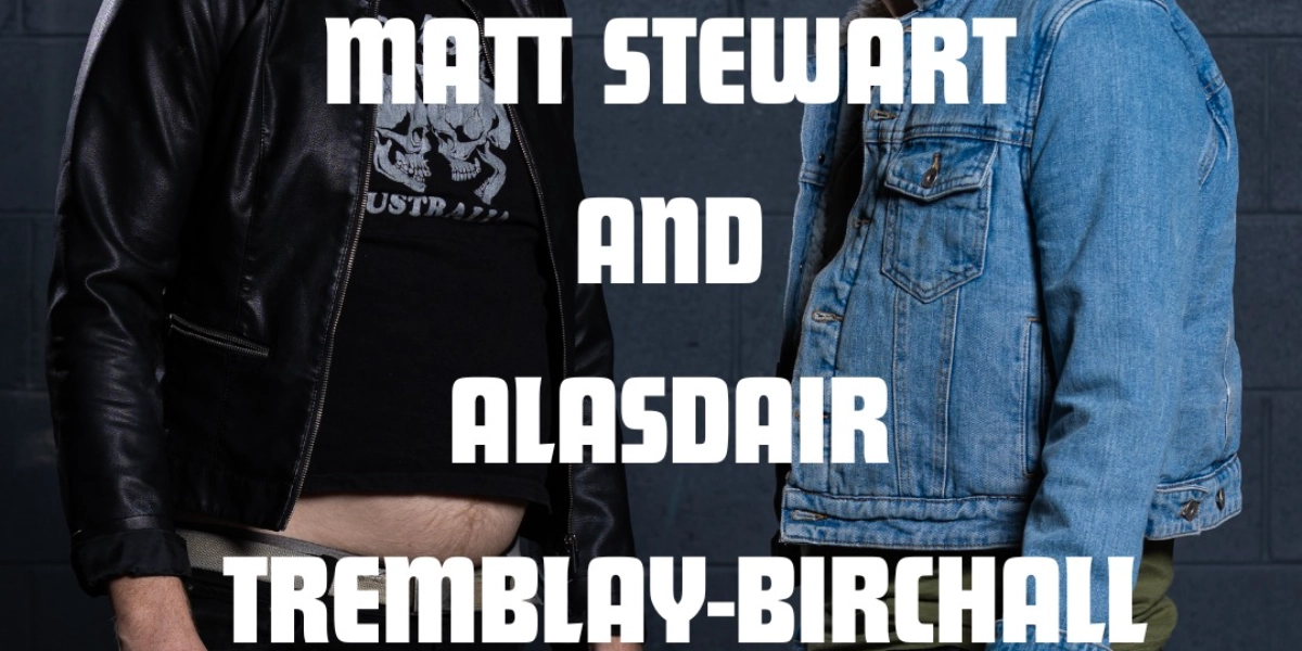 Event image for Matt Stewart and Alasdair Tremblay-Birchall Comedy Show