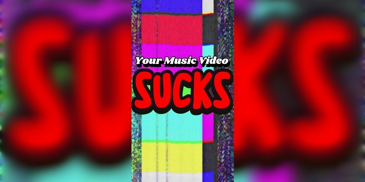 Event image for Your Music Video Sucks