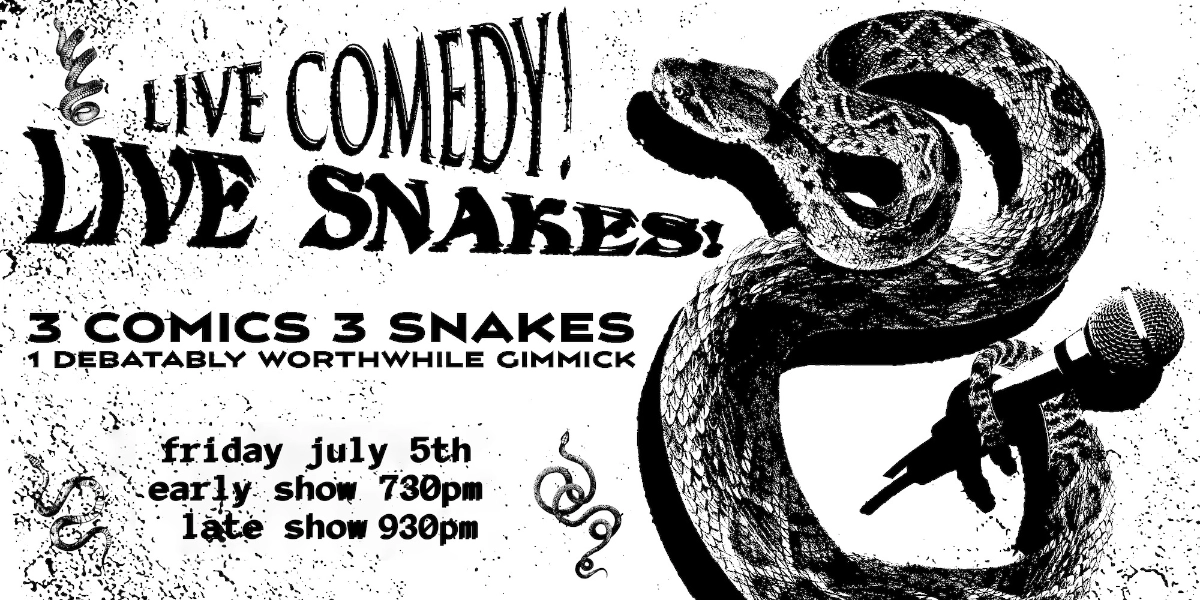 Event image for Live Comedy! Live Snakes!