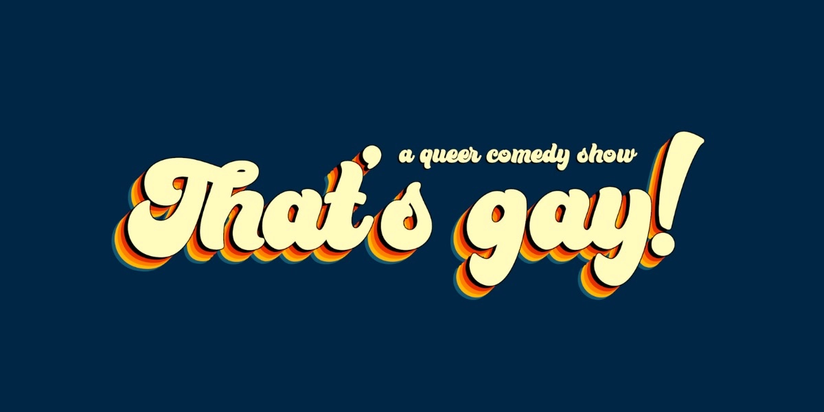 Event image for That's Gay! Comedy