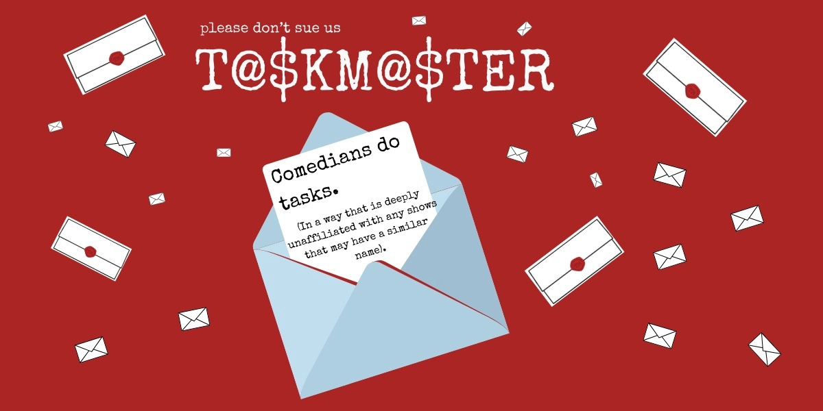 Image d'événement pour (Please Don't Sue Us) Taskmaster
