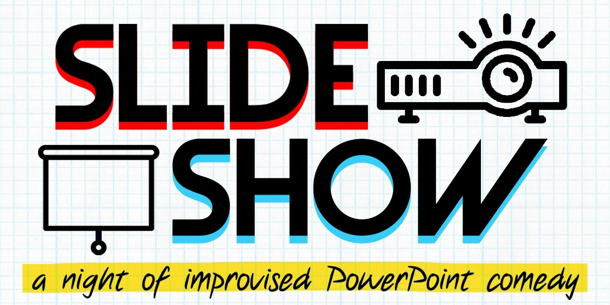 Event image for Slide Show: A Night of Improvised Powerpoint Comedy