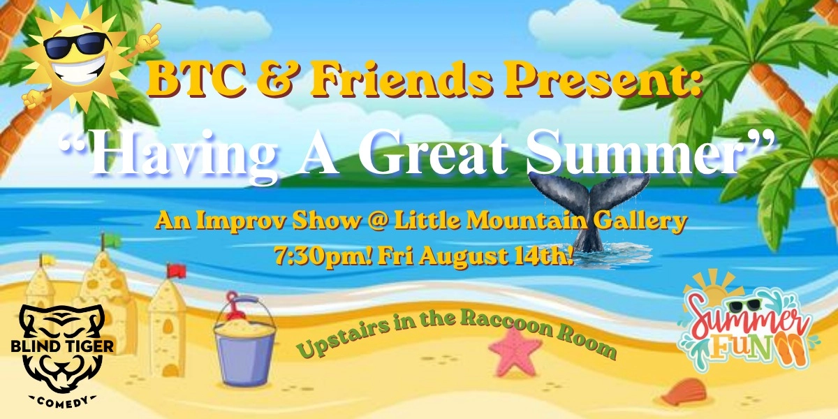 Event image for Having a Great Summer! An improv show with Blind Tiger Comedy and Friends