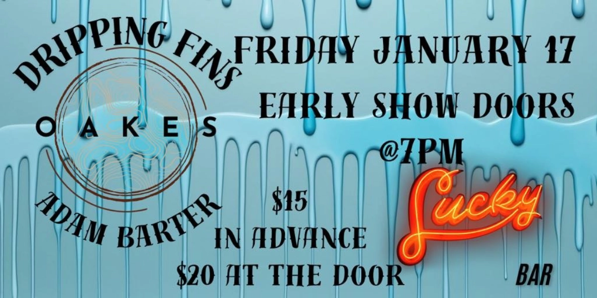 Event image for Dripping Fins + Oakes + Adam Barter