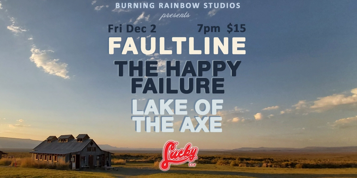 Event image for Faultline / The Happy Failure / Lake of the Axe