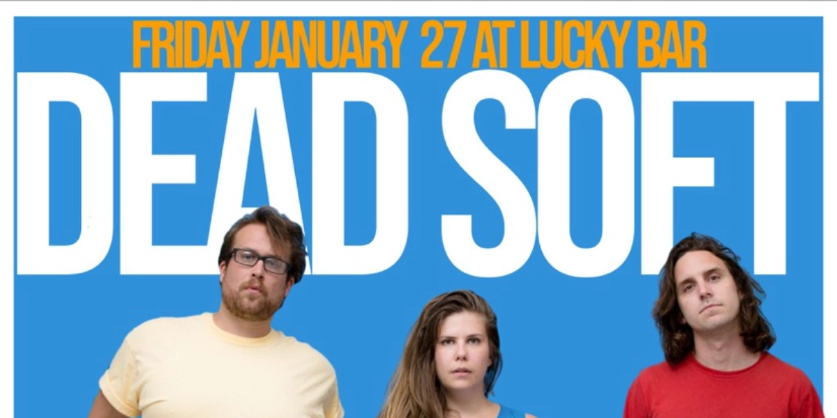 Event image for Dead Soft