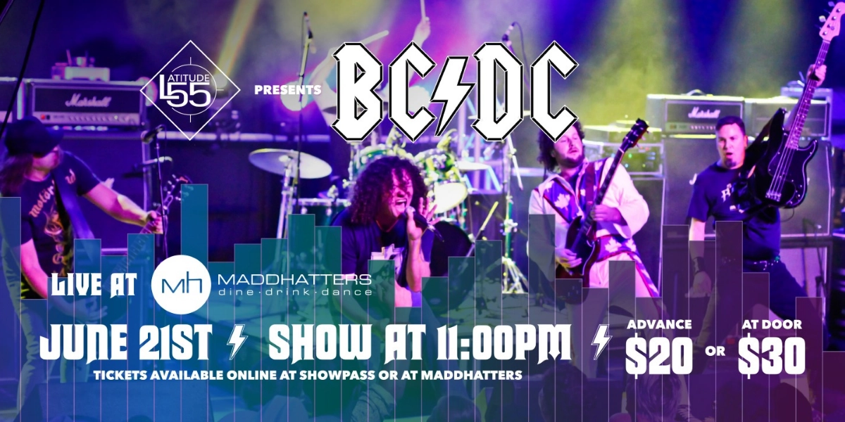 Event image for BC/DC @ Maddhatters. Presented with Latitude 55 Distilling & Rock 97.7
