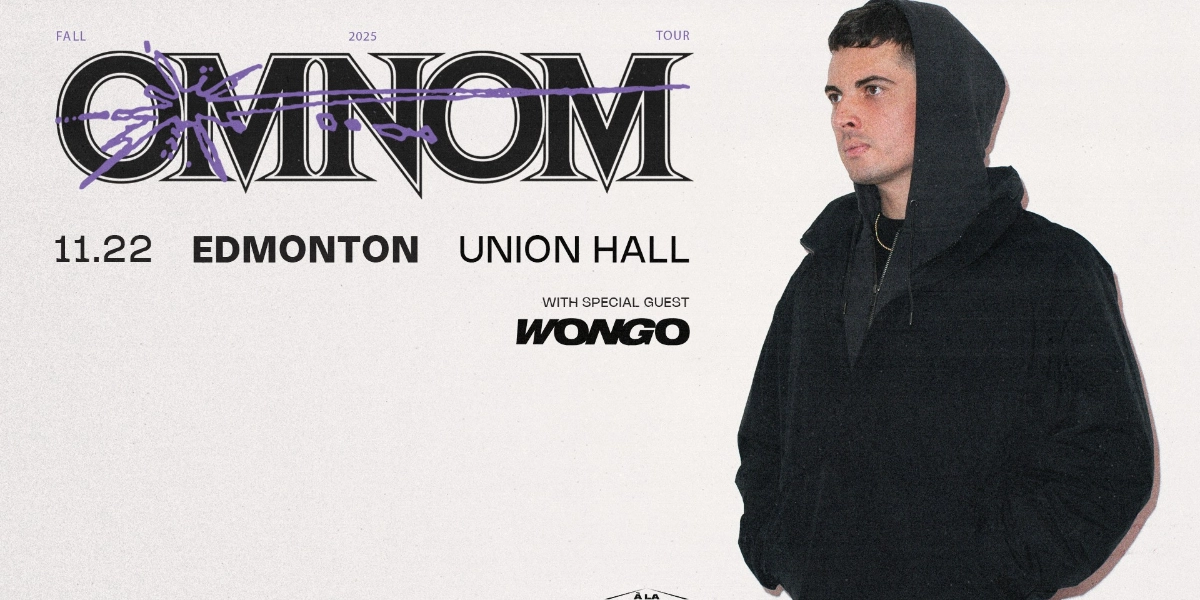 Event image for A LA MAISON pres OMNOM w/ Wongo - Sat Nov 22 [Edmonton]