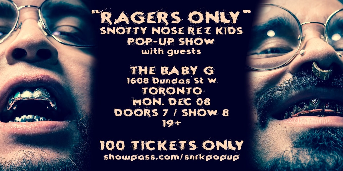 Event image for Snotty Nose Rez Kids Toronto POP-UP Show "RAGERS ONLY"