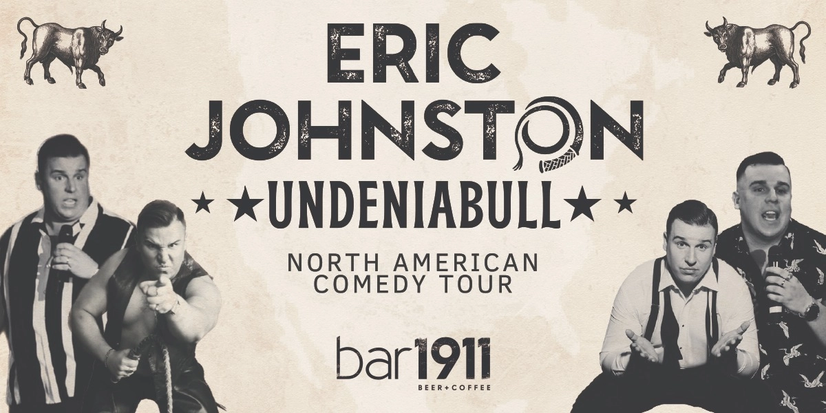 Event image for Eric Johnston: Undeniabull Comedy Tour