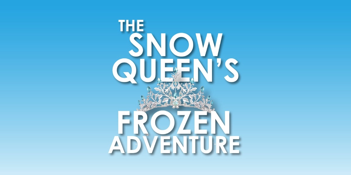 Event image for The Snow Queen's Frozen  Adventure