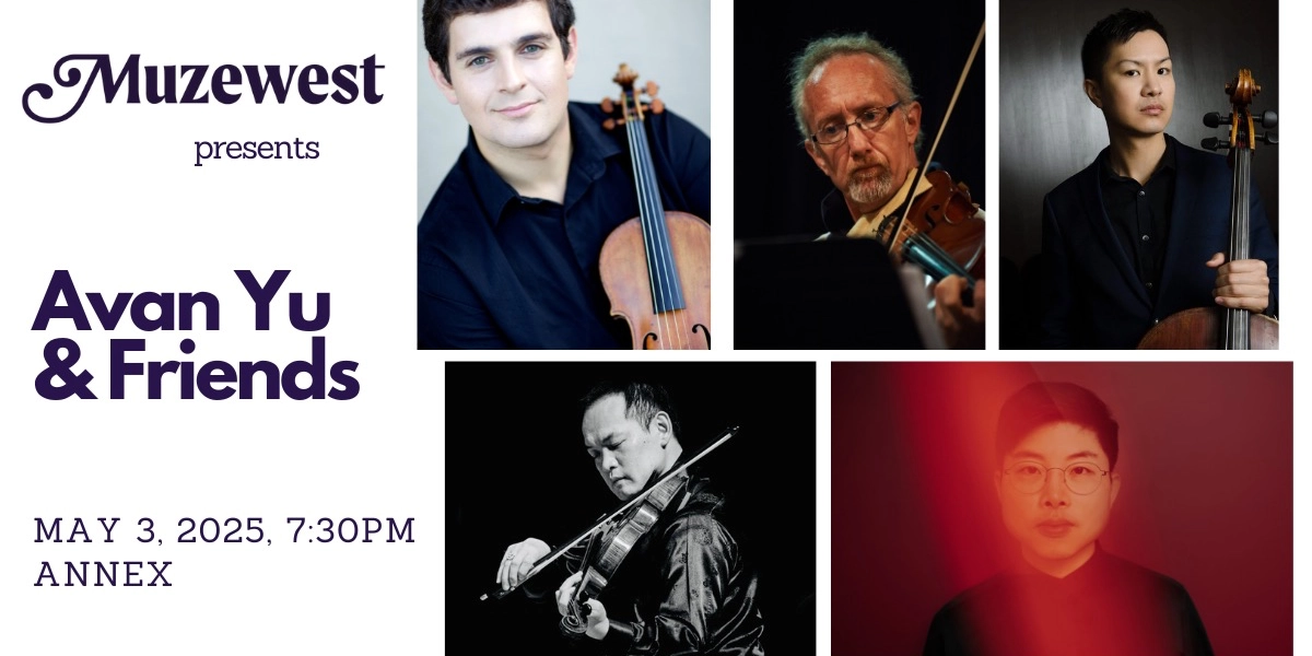 Event image for Muzewest: Avan Yu and Friends | Season Finale