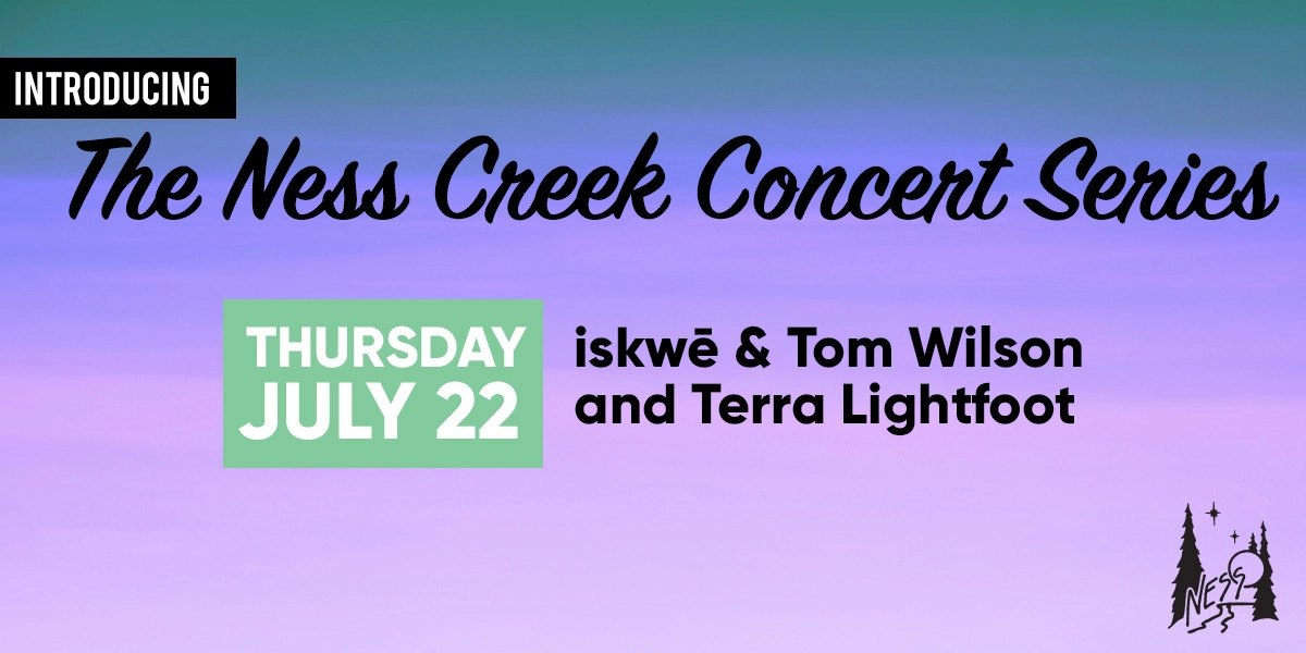 Event image for Ness Concert Series - iskwē and Tom Wilson / Terra Lightfoot