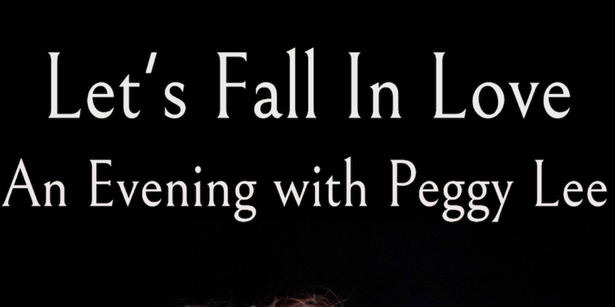 Event image for Let's Fall In Love-An Evening With Peggy Lee at Kelowna Fringe Festival