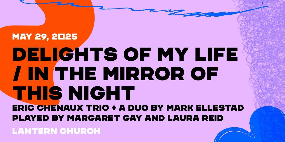 Event image for Delights of my Life / In the Mirror of this Night